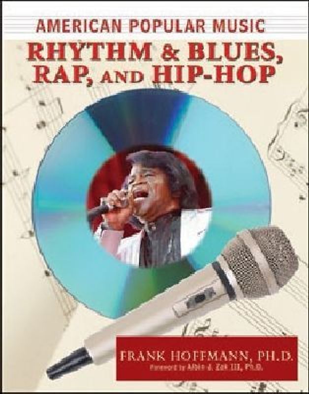 Rhythm and Blues, Rap, and Hip-Hop (American Popular Music) - Frank Hoffmann