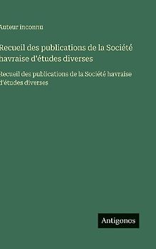 Recueil des publications de la Société havraise d'études diverses