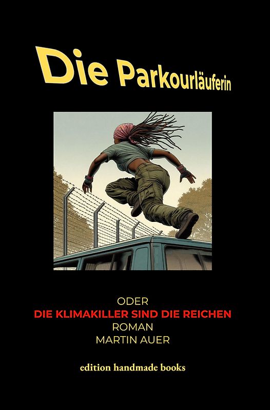 Die Parkourläuferin oder Die Klimakiller sind die Reichen