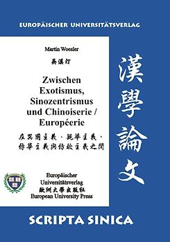 Zwischen Exotismus, Sinozentrismus und Chinoiserie / Européerie