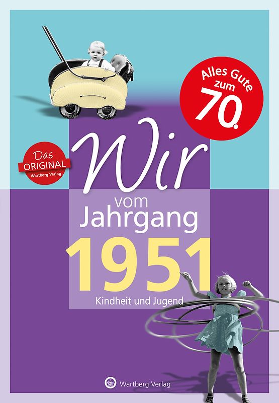 Wir vom Jahrgang 1951 - Kindheit und Jugend