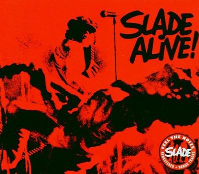 Slade - Alive/Alive 2/on Stage/Live at Reading (Remaster)