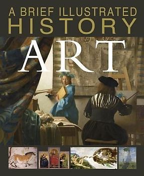 A Brief Illustrated History of Art