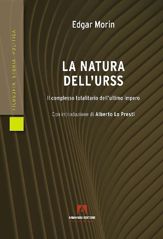 La natura dell'URSS. Il complesso totalitario dell'ultimo impero