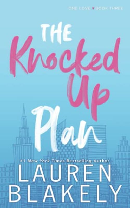 The Knocked Up Plan (The One Love, Band 3)