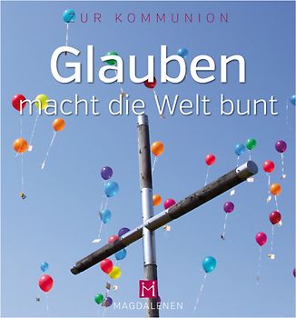 Glauben macht die Welt bunt