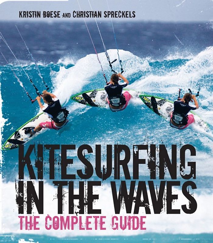Kitesurfing in the Waves. The Complete Guide