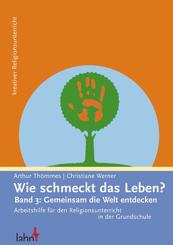 Wie schmeckt das Leben?. Arbeitsbuch für den Religionsunterricht in der Grundschule / Gemeinsam die Welt entdecken
