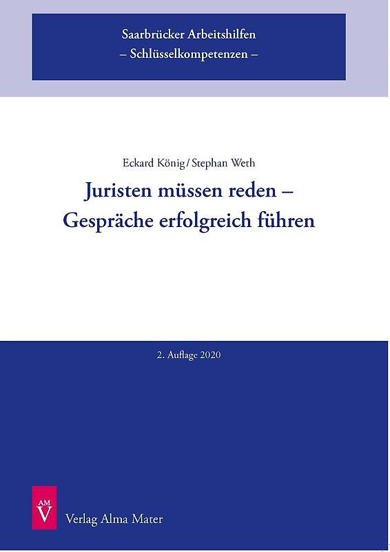 Saarbrücker Arbeitshilfen Schlüsselkompetenzen / Juristen müssen reden – Gespräche erfolgreich führen