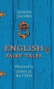 English Fairy Tales - Illustrated by John D. Batten