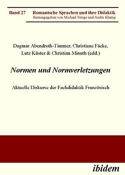 Normen und Normverletzungen. Aktuelle Diskurse der Fachdidaktik Französisch