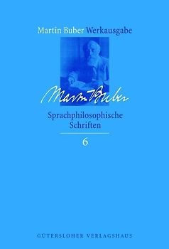 Martin Buber-Werkausgabe (MBW) / Sprachphilosophische Schriften