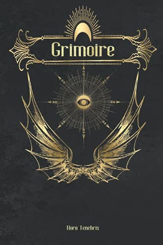 Grimoire: Das Buch der Zaubersprüche und Hexenmagie