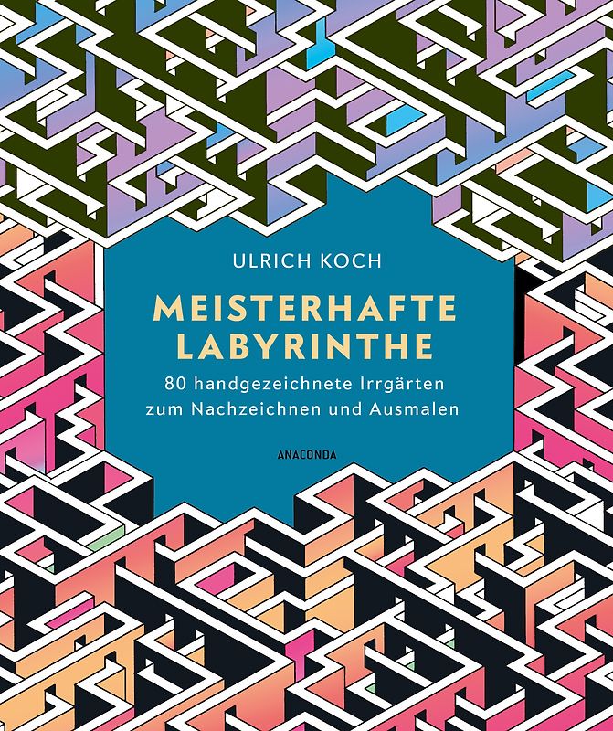 Meisterhafte Labyrinthe. 80 handgezeichnete Irrgärten zum Nachzeichnen und Ausmalen