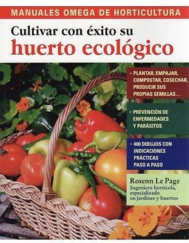 Cultivar con éxito su huerto ecológico