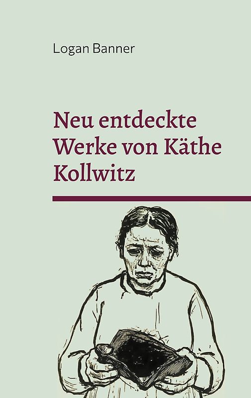 Neu entdeckte Werke von Käthe Kollwitz