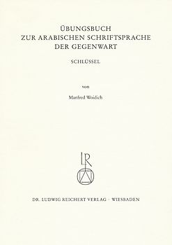 Übungsbuch zur arabischen Schriftsprache der Gegenwart. Schlüssel