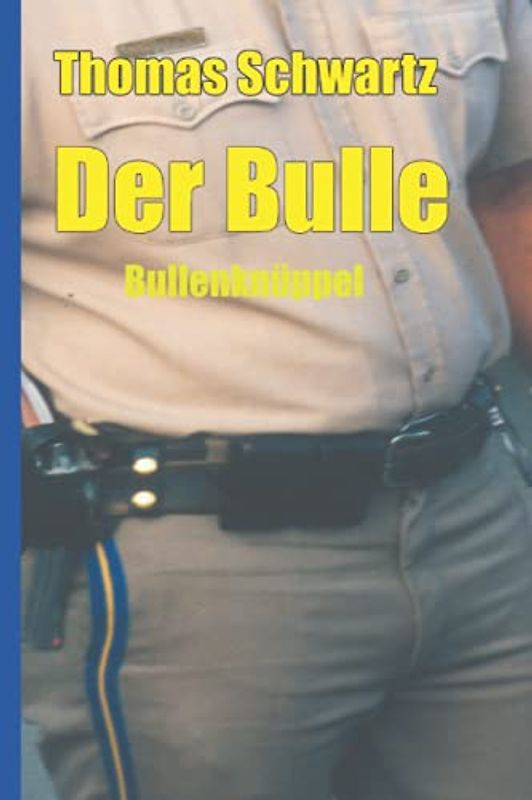 Bullenknüppel: Der Bulle