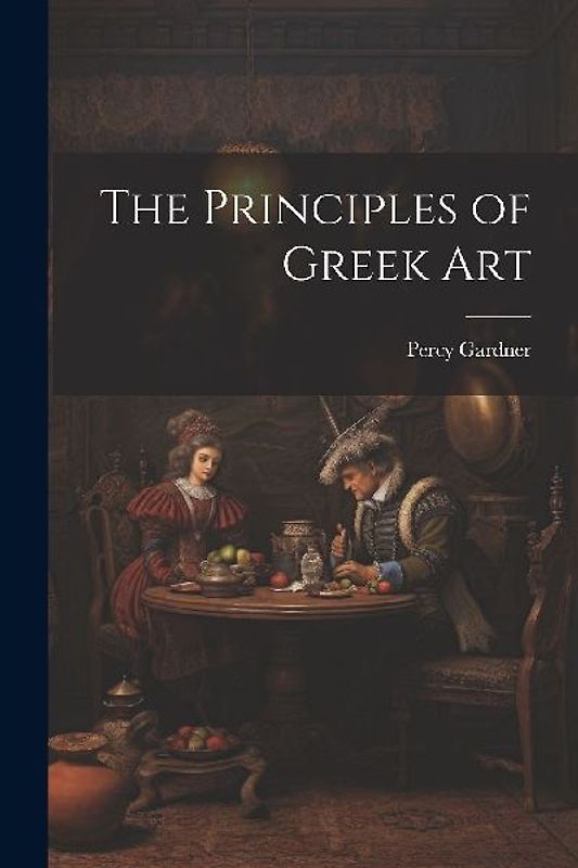 The Principles of Greek Art