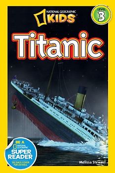 National Geographic Readers: Titanic - Melissa Stewart