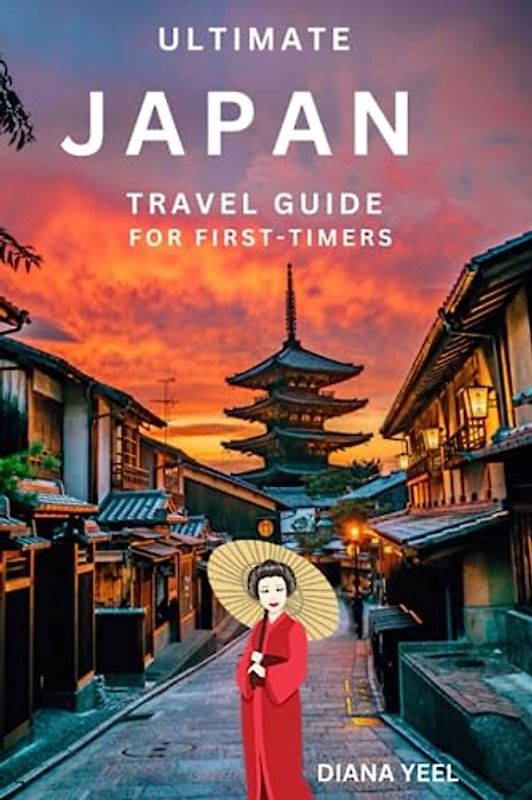ULTIMATE JAPAN TRAVEL GUIDE FOR FIRST TIMERS: Immerse Yourself in Japanese Culture! Discover the Land of the Rising Sun! Unlock the Secrets of Japan! With Essential Travel Tips. (A-Z TRAVEL GUIDE)