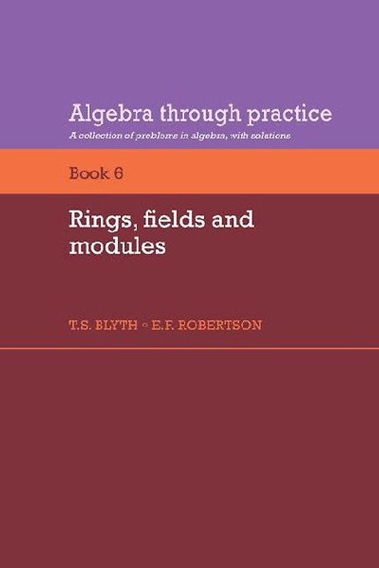 Rings, Fields and Modules
