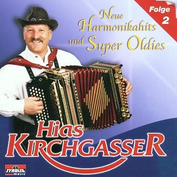Hias Kirchgasser - Neue Harmonikahits und Super O