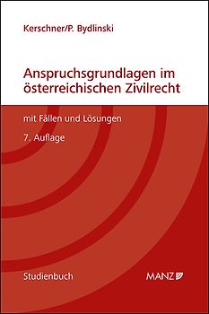 Anspruchsgrundlagen im österreichischen Zivilrecht mit Fällen und Lösungen