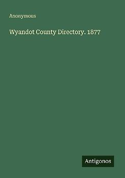 Wyandot County Directory. 1877