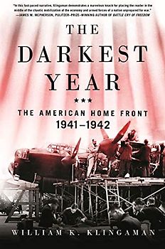 The Darkest Year: The American Home Front, 1941-1942