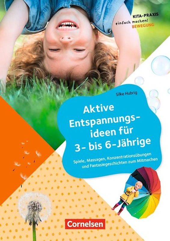 Kita-Praxis - einfach machen! - Bewegung / Aktive Entspannungsideen für 3- bis 6-Jährige