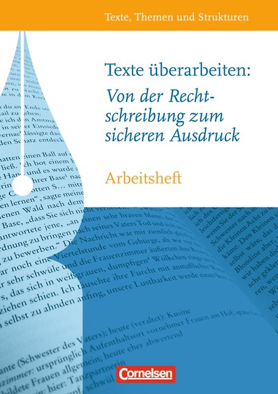 Texte, Themen und Strukturen - Arbeitshefte - Abiturvorbereitung-Themenhefte / Texte überarbeiten: Von der Rechtschreibung zum sicheren Ausdruck