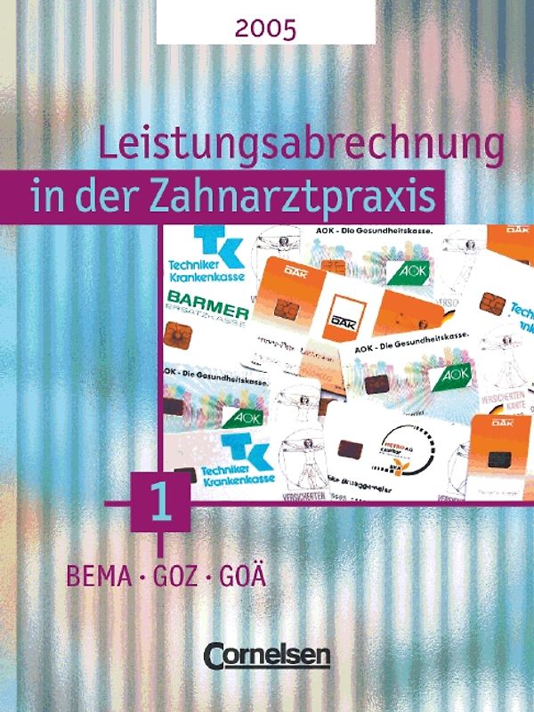 Zahnmedizinische Fachangestellte - Leistungsabrechnung in der Zahnarztpraxis... / Band 1 - BEMA, GOZ und GOÄ