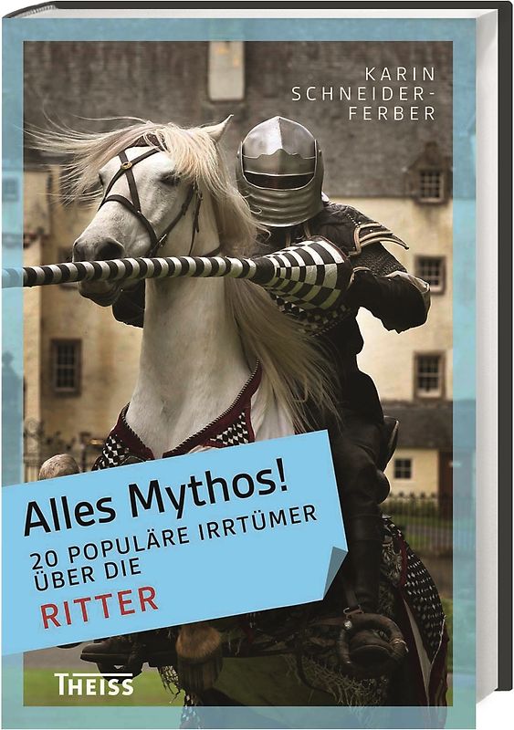 Alles Mythos! 20 populäre Irrtümer über die Ritter