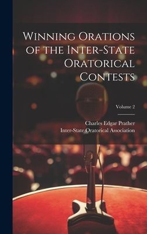 Winning Orations of the Inter-State Oratorical Contests; Volume 2