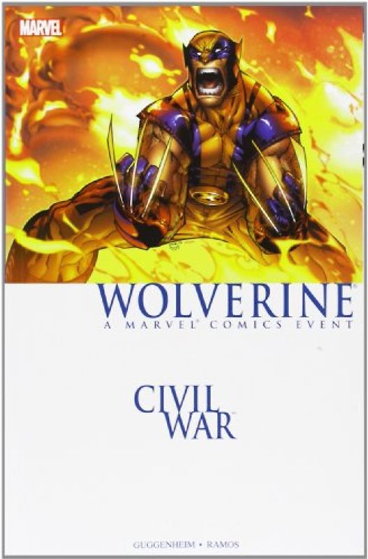 Civil War: Wolverine (Wolverine (Marvel) (Quality Paper)) - Marc Guggenheim
