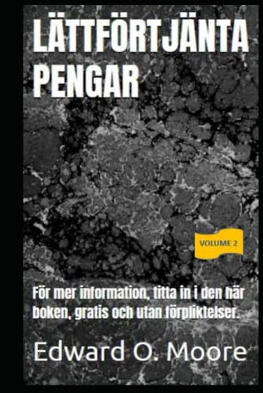 LÄTTFÖRTJÄNTA PENGAR: För mer information, titta in i den här boken, gratis och utan förpliktelser (Easy money)