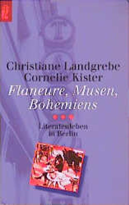 Flaneure, Musen, Bohemiens. Literaturleben in Berlin