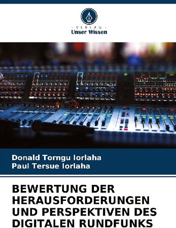 BEWERTUNG DER HERAUSFORDERUNGEN UND PERSPEKTIVEN DES DIGITALEN RUNDFUNKS