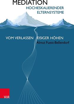 Mediation hocheskalierender Elternsysteme