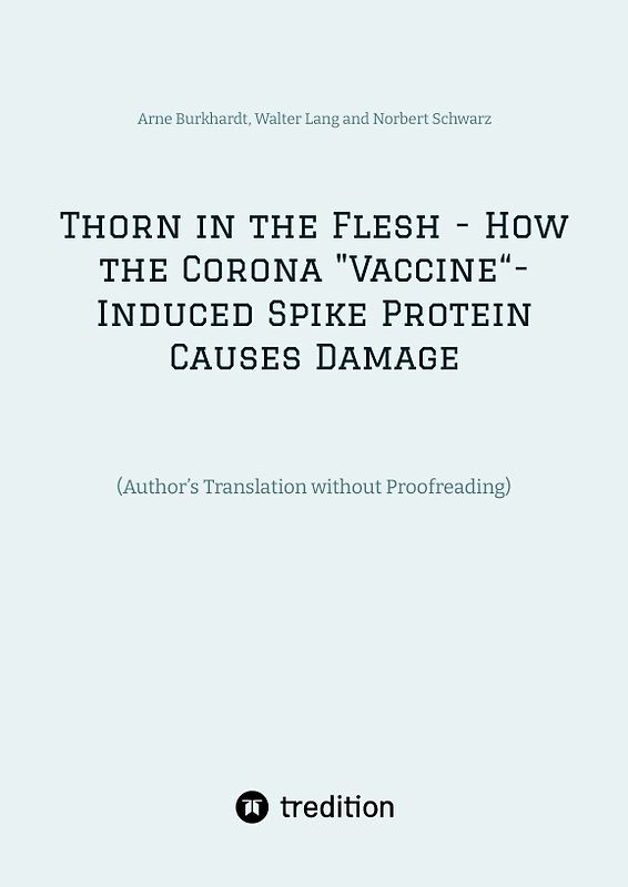 Thorn in the Flesh - How the Corona "Vaccine“ Induced Spike Protein Causes Damage