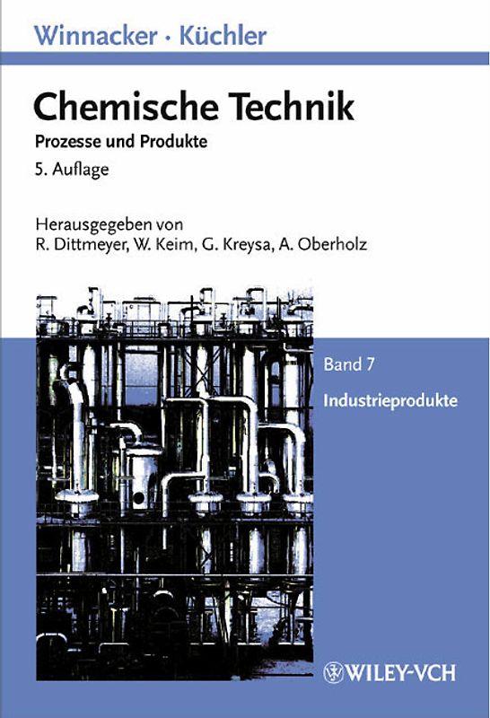 Winnacker-Küchler: Chemische Technik. Prozesse und Produkte / Winnacker-Küchler: Chemische Technik