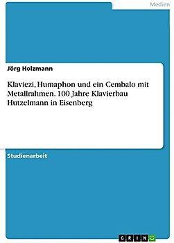 Klaviezi, Humaphon und ein Cembalo mit Metallrahmen. 100 Jahre Klavierbau Hutzelmann in Eisenberg