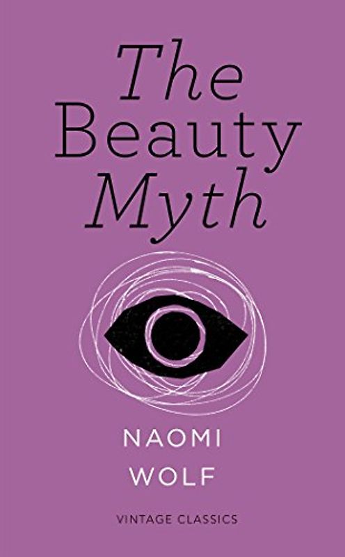 The Beauty Myth (Vintage Feminism Short Edition) - Wolf, Naomi