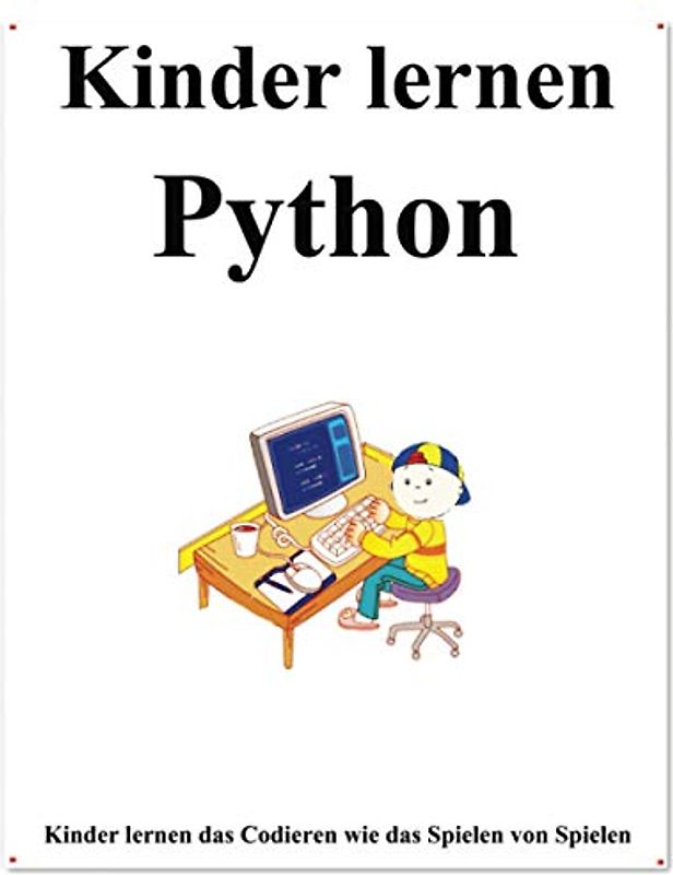 Kinder lernen Python: Kinder lernen Python wie Spiele
