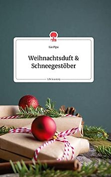 Weihnachtsduft und Schneegestöber. Life is a Story - story.one