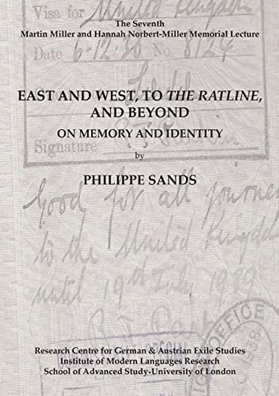 East and West, to The Ratline, and Beyond: On Memory and Identity (Miller Memorial Lectures, Band 7)