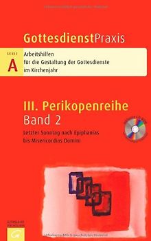 Gottesdienstpraxis. Serie A: Arbeitshilfen für die Gestaltung der... / Letzter Sonntag nach Epiphanias bis Misericordias Domini