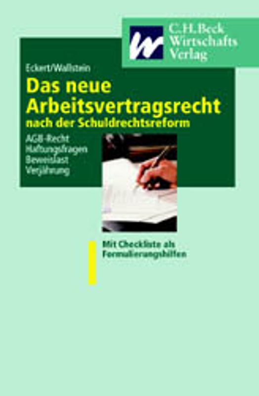 Das neue Arbeitsvertragsrecht. Vertragsgestaltung nach der Schuldrechtsreform und dem AGB-Recht