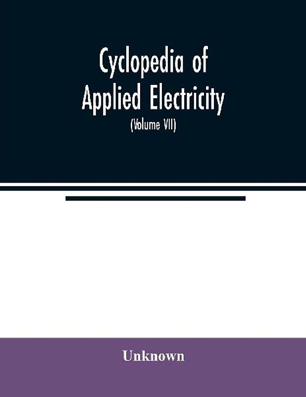 Cyclopedia of applied electricity